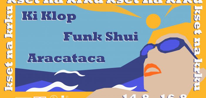Ki Klop, Funk Shui i Aracataca predvode prvi val izvođača festivala KSET na Krku